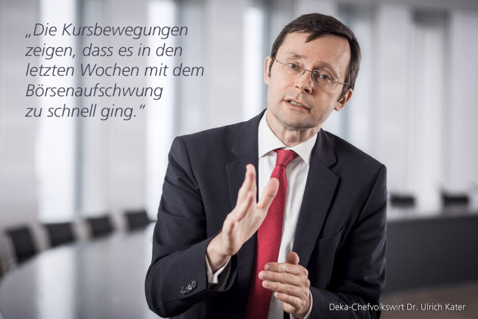 Kolumne Dr. Ulrich Kater, Chefvolkswirt der DekaBank: Korrektur hält an